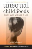 Unequal Childhoods - Lareau, Annette