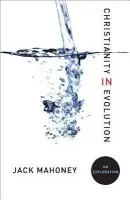Christianity in Evolution - Mahoney, Jack