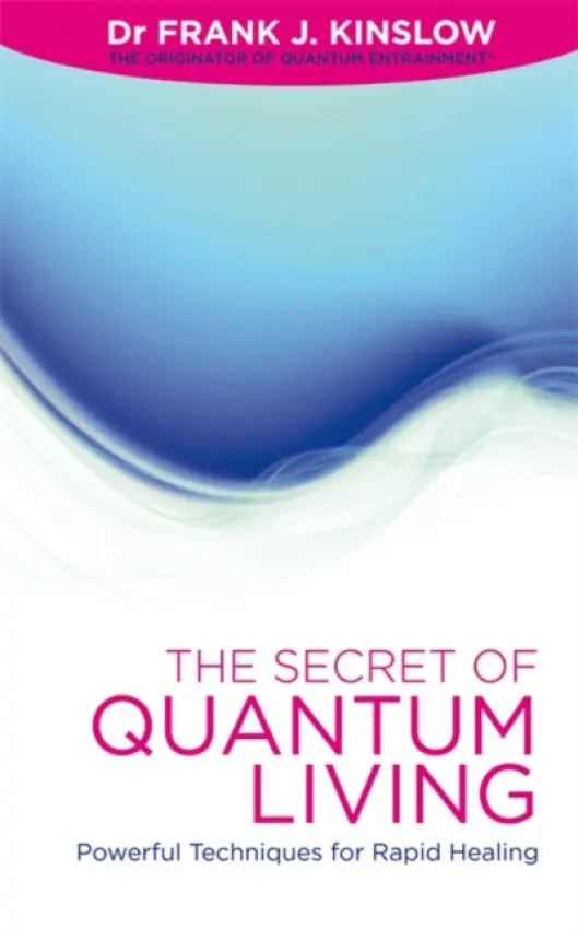 Secret of Quantum Living - Kinslow, Dr Frank J.