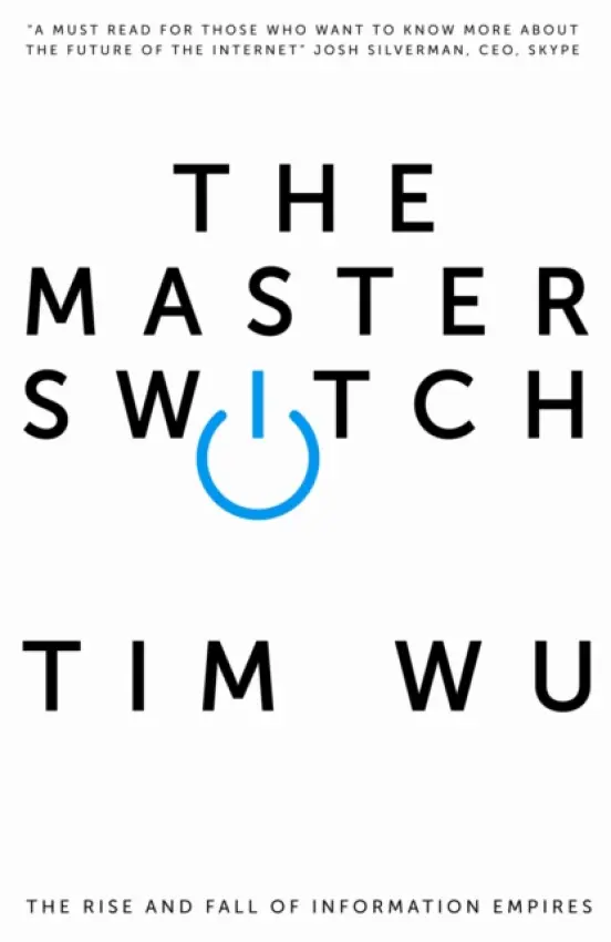 Master Switch - Wu, Tim (Atlantic Books)