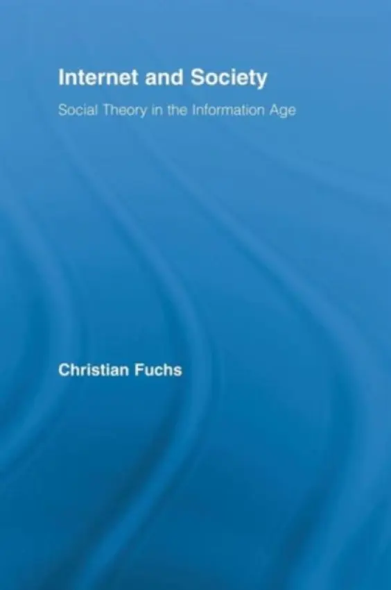 Internet and Society - Fuchs, Christian (University of Westminster, UK)