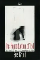 Reproduction of Evil - Grand, Sue (New York University Postdoctoral Program in Psychotherapy and Psychoanalysis, USA)