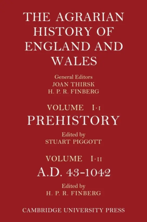 Agrarian History of England and Wales: Volume 1, Prehistory to AD 1042