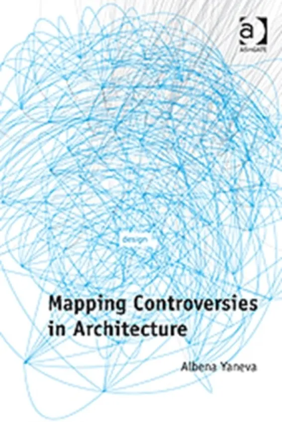 Mapping Controversies in Architecture - Yaneva, Albena