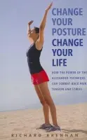 Change Your Posture, Change Your Life - Brennan, Richard