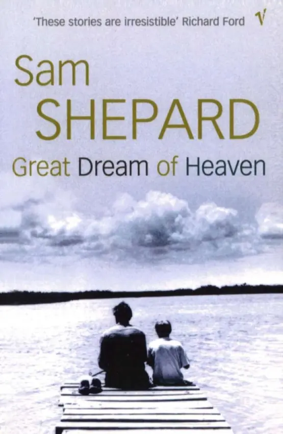 Great Dream Of Heaven - Shepard, Sam