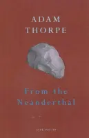 From The Neanderthal - Thorpe, Adam