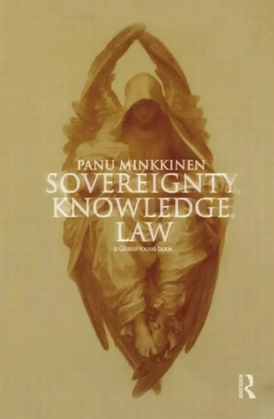 Sovereignty, Knowledge, Law - Minkkinen, Panu (University of Leicester, UK)