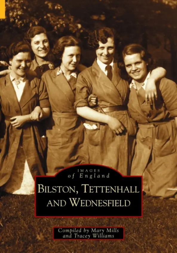 Bilston, Tettenhall and Wednesfield: Images of England - Mills, Mary a Williams, Tracey