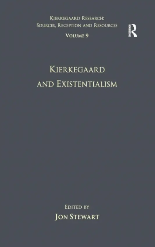 Volume 9: Kierkegaard and Existentialism