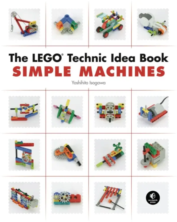 The LEGOÂ® Technic Idea Book: Simple Machines - Yoshihito Isogawa