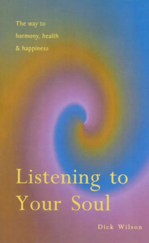 Listening To Your Soul - Wilson, Dick