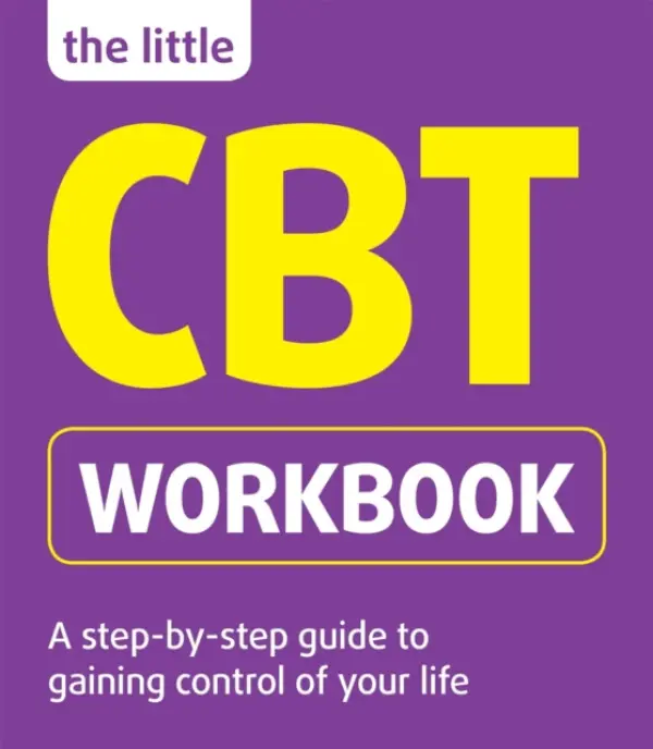 Little CBT Workbook - Sinclair, Dr Michael a Hollingsworth, Belinda