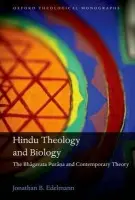 Hindu Theology and Biology - Edelmann, Jonathan B. (Assistant Professor of Religion, Mississippi State University)