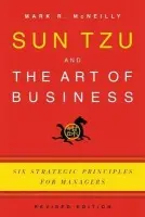 Sun Tzu and the Art of Business - McNeilly, Mark R. (Adjunct Professor of Marketing, Adjunct Professor of Marketing, University of North Carolina, Chapel Hill)