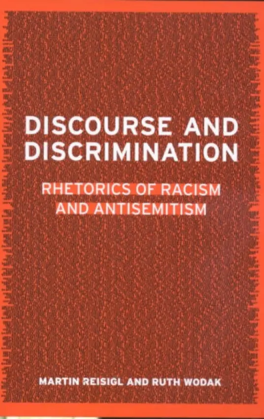 Discourse and Discrimination - Reisigl, Martin a Wodak, Ruth