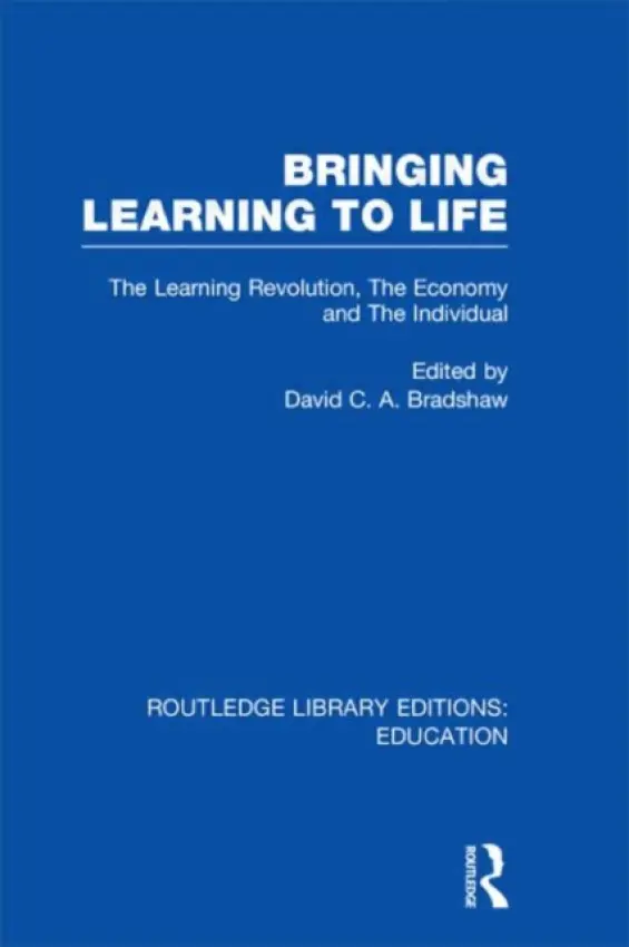 Bringing Learning to Life - Bradshaw, David C.A.