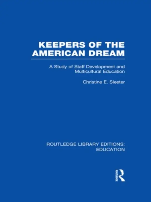 Keepers of the American Dream - Sleeter, Christine (California State University, Monterey Bay, USA)