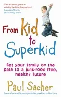 From Kid to Superkid - Sacher, Paul