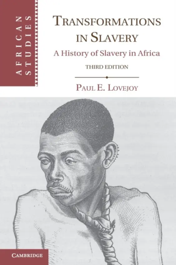 Transformations in Slavery - Lovejoy, Paul E. (York University, Toronto)
