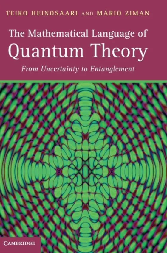 Mathematical Language of Quantum Theory - Heinosaari, Teiko (University of Turku, Finland) a Ziman, Mario