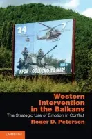 Western Intervention in the Balkans - Petersen, Roger D. (Massachusetts Institute of Technology)