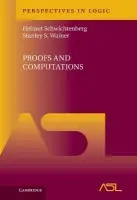 Proofs and Computations - Schwichtenberg, Helmut (Ludwig-Maximilians-Universitat Munchen) a Wainer, Stanley S. (University of Leeds)