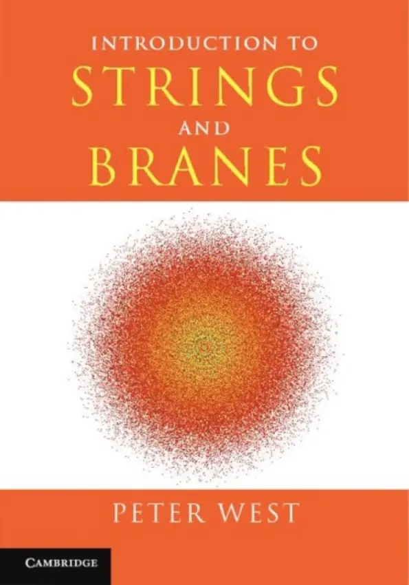 Introduction to Strings and Branes - West, Peter (King's College London)