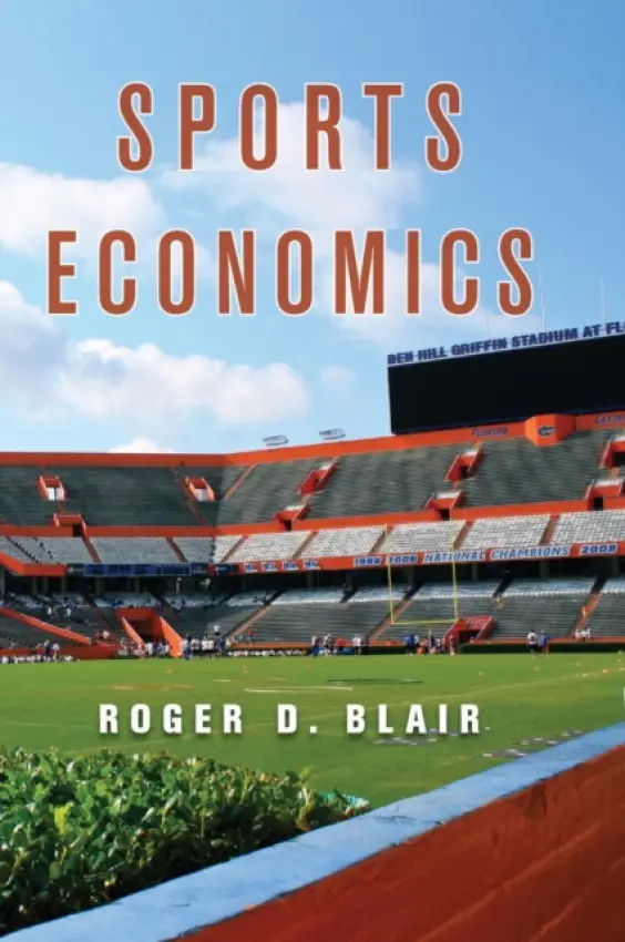 Sports Economics - Blair, Roger D. (University of Florida)
