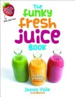 Funky Fresh Juice Book - Vale, Jason