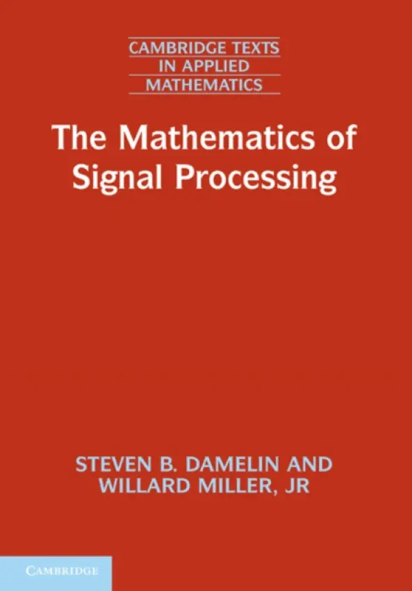 Mathematics of Signal Processing - Damelin, Steven B. a Miller, Jr, Willard (University of Minnesota)