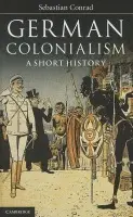 German Colonialism - Conrad, Sebastian (Freie Universitat Berlin)