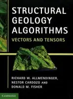 Structural Geology Algorithms - Allmendinger, Richard W. (Cornell University, New York) a Cardozo, Nestor (Universitet i Stavanger, Norway) a Fisher, Donald M. (Pennsylvania State University)
