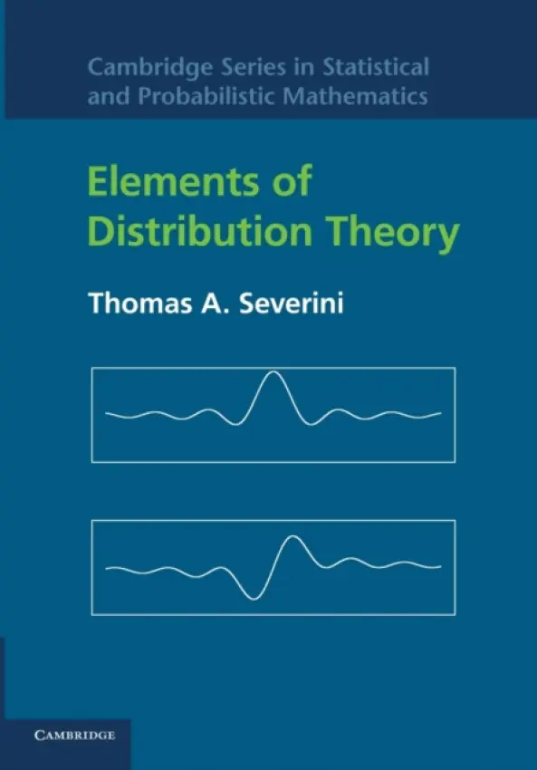 Elements of Distribution Theory - Severini, Thomas A. (Northwestern University, Illinois)