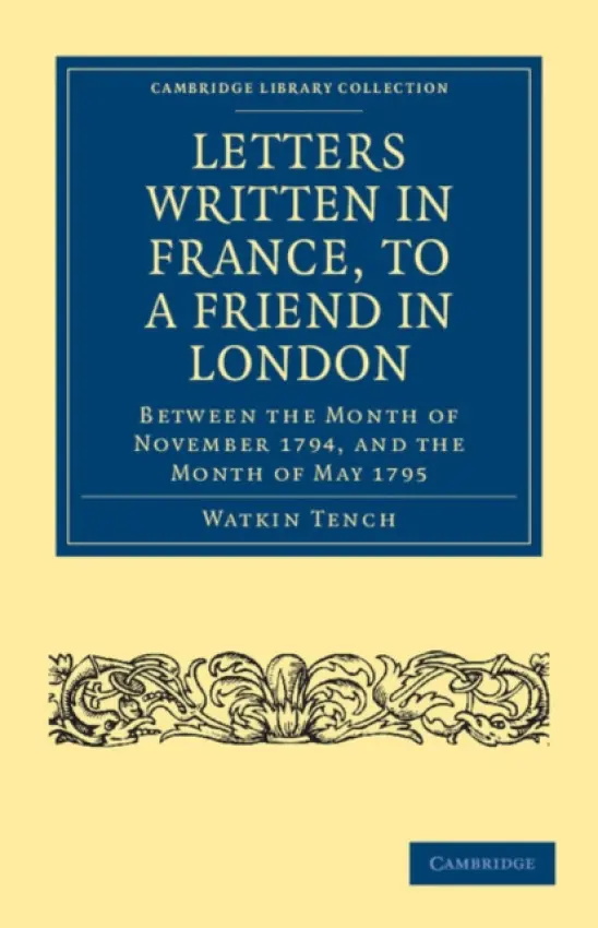 Letters Written in France, to a Friend in London - Tench, Watkin