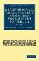 Brief Historical Relation of State Affairs from September 1678 to April 1714