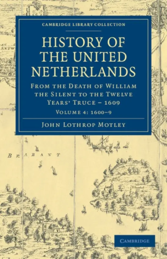 History of the United Netherlands - Motley, John Lothrop