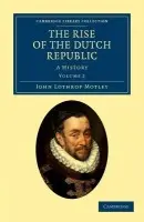 Rise of the Dutch Republic - Motley, John Lothrop