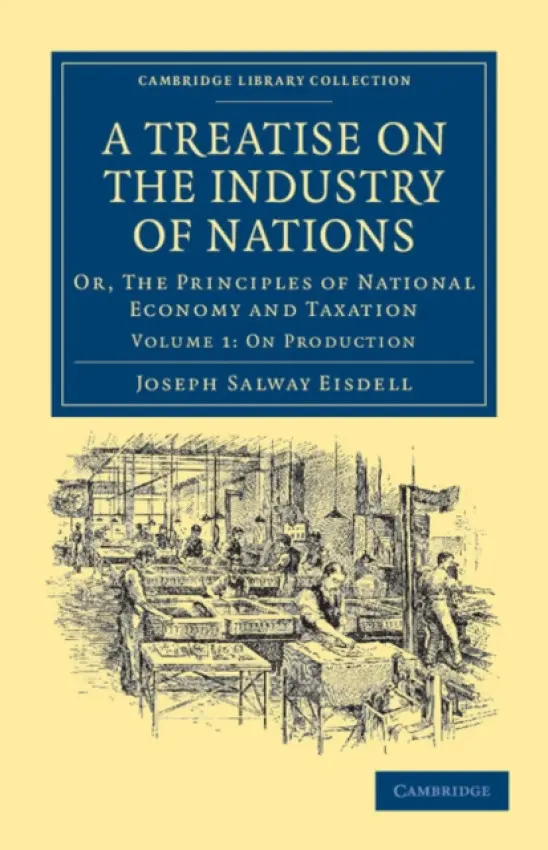 Treatise on the Industry of Nations - Eisdell, Joseph Salway