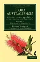 Flora Australiensis - Bentham, George a Mueller, Ferdinand von