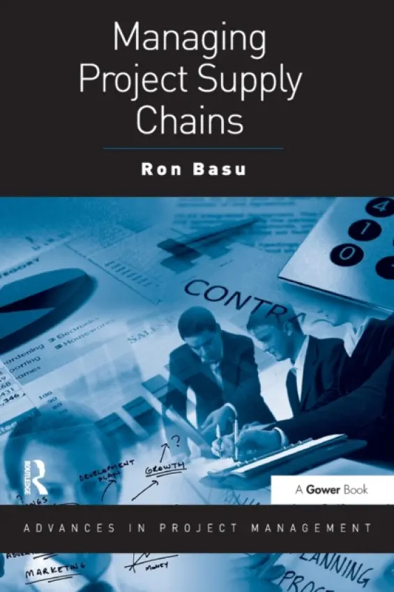 Managing Project Supply Chains - Basu, Ron