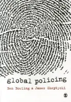 Global Policing - Bowling, Ben a Sheptycki, James W.E.