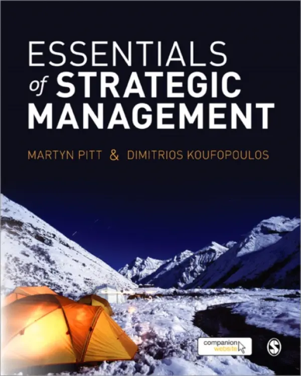 Essentials of Strategic Management - Pitt, Martyn R a Koufopoulos, Dimitrios