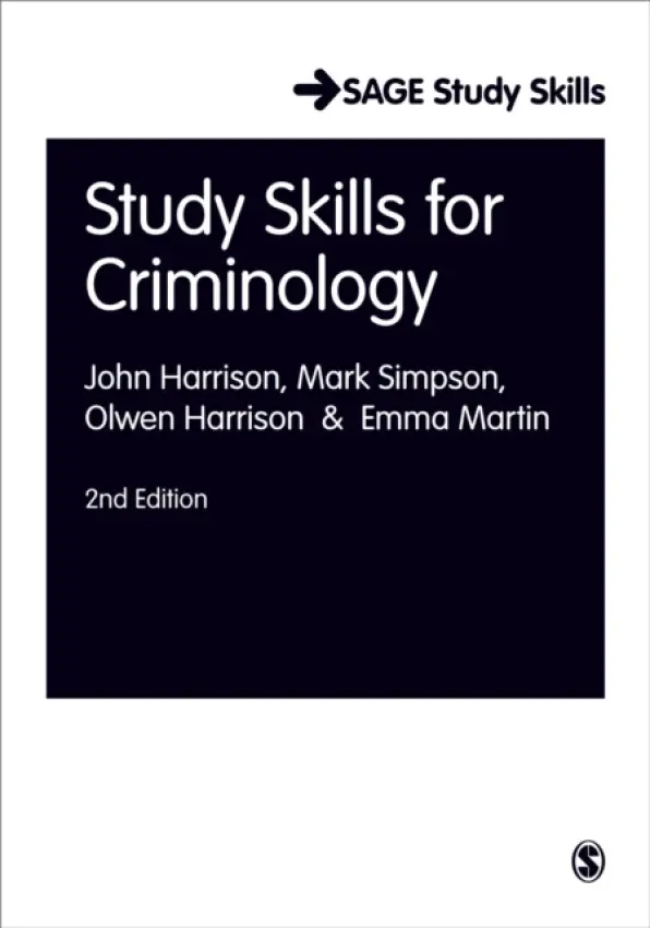 Study Skills for Criminology - Harrison, John a Simpson, Mark a Harrison, Olwen a Martin, Emma