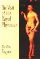 Visit Of The Royal Physician - Enquist, Per Olov