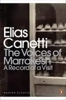 Voices of Marrakesh: A Record of a Visit - Canetti, Elias