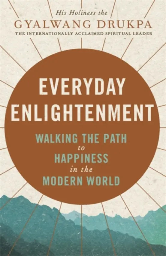 Everyday Enlightenment - Drukpa, His Holiness The Gyalwang