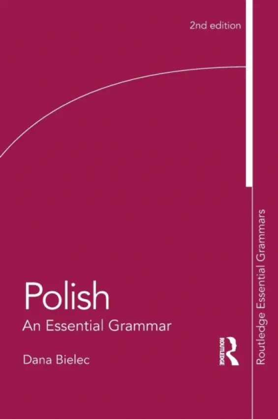 Polish: An Essential Grammar - Bielec, Dana