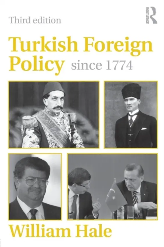 Turkish Foreign Policy since 1774 - Hale, William (School of Oriental and African Studies, London, UK)
