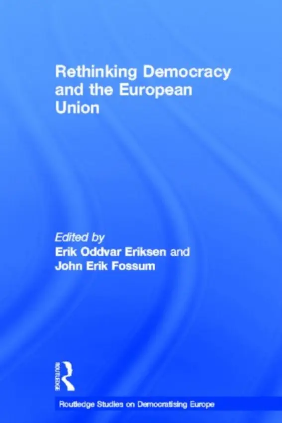 Rethinking Democracy and the European Union